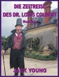 Die Zeitreise des Dr Louis Colbert